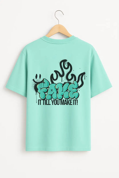 Fake It Till You Make It – Oversized T-Shirt