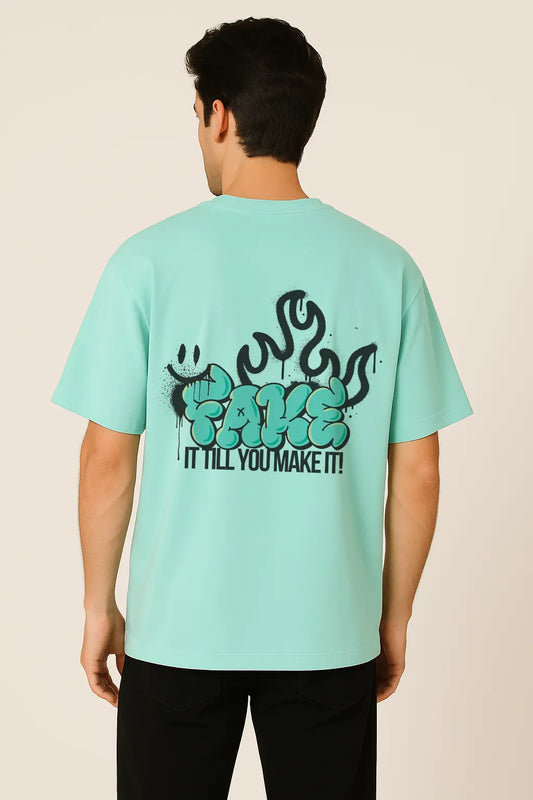 Fake It Till You Make It – Oversized T-Shirt